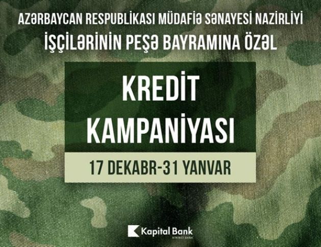 Kapital Bank müdafiə sənayesi işçilərinə endirimlə kredit təqdim edir