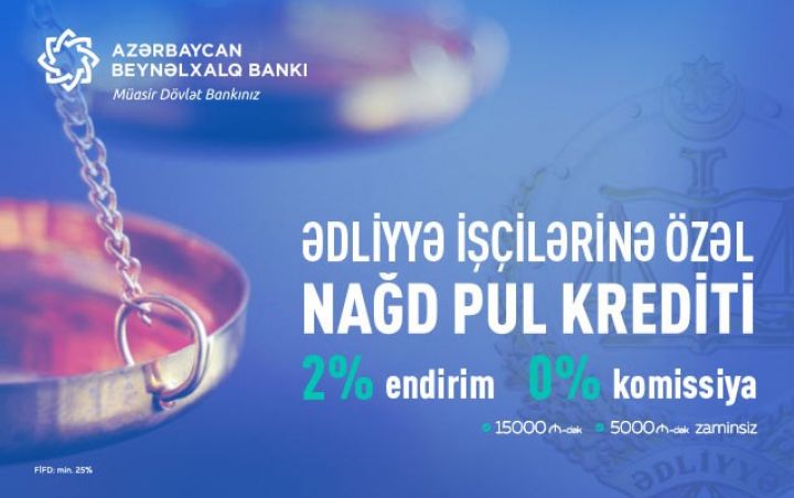 Ədliyyə işçiləri üçün özəl kampaniya!