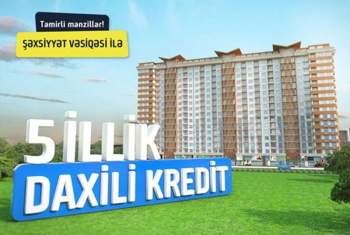 Daxili kredit kampaniyası başladı - ŞƏXSİYYƏT VƏSİQƏSİLƏ MƏNZİL AL