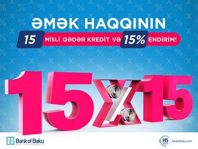 Əmək haqqının 15 mislinədək KREDİT və 15% ENDİRİM!