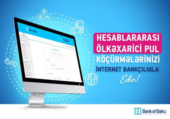 Banka yaxınlaşmadan hesablararası ölkəxaricinə pul köçürmə imkanı!