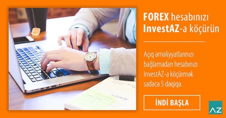 FOREX hesabınızı 5 DƏQİQƏ-yə İnvestAZ-a köçürün!