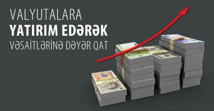 Valyutalara yatırım edərək, qiymət dəyişikliyindən gəlir əldə edin!