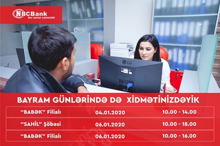 “NBCBank” bayram günlərində də sizin xidmətinizdə