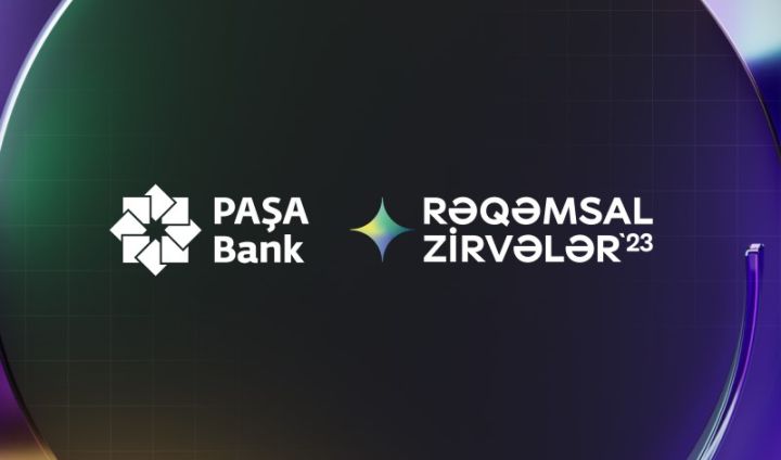 “PAŞA Bank”ın təşkil etdiyi “Rəqəmsal Zirvələr 2023” beynəlxalq konfransına start verildi