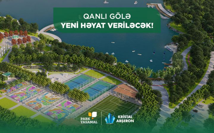 “32 hektarlıq su hövzəsi ətrafı bulvar tikiləcək...” – Kristal Abşeron