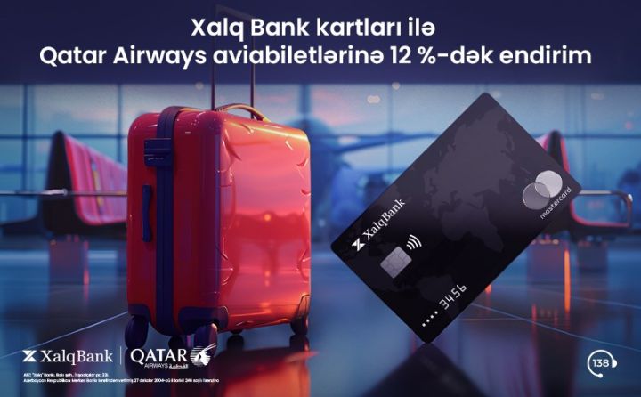 Xalq Bankın “Qatar Airways”lə eksklüziv endirim kampaniyası davam edir