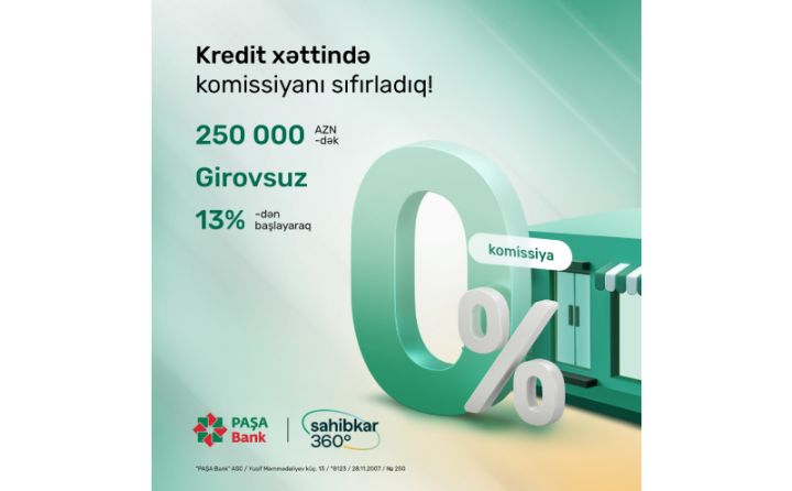 “PAŞA Bank” onlayn biznes kredit xəttində komissiyanı sıfırladı!