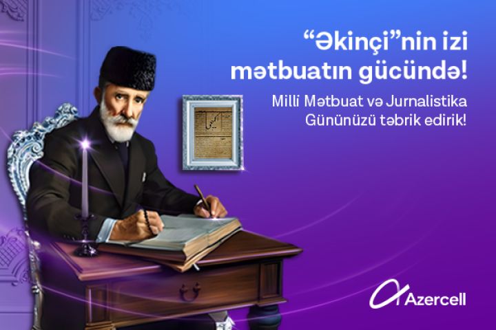 Azercell Milli Mətbuat və Jurnalistika Günü münasibətilə media nümayəndələrini təbrik edir