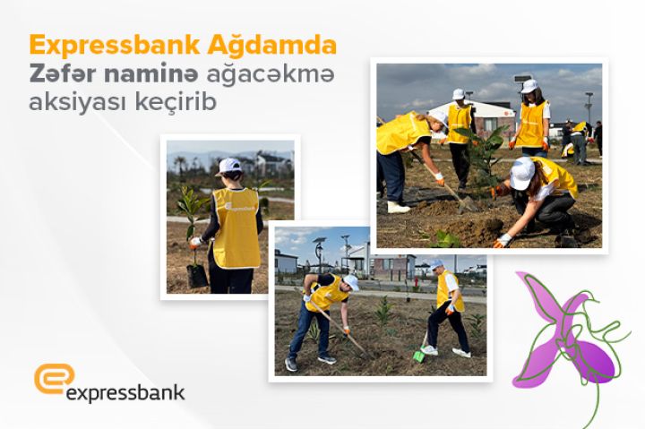 Expressbank Ağdamda “Zəfər naminə” ağacəkmə aksiyası keçirib
