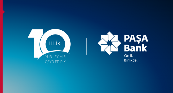 PAŞA Bank 10 illik yubileyini qeyd edir