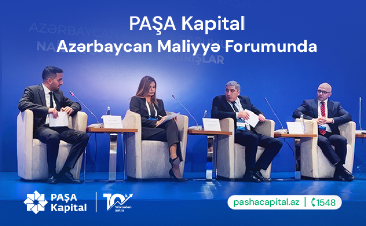 "PAŞA Kapital" Azərbaycan Maliyyə Forumunda aktiv iştirak edib