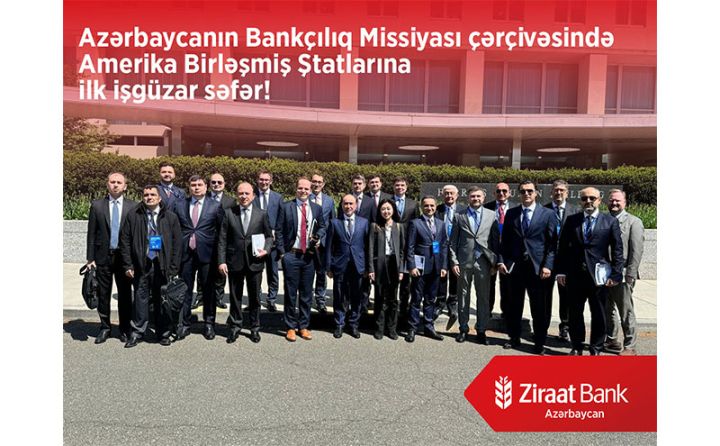 "Ziraat Bank Azərbaycan" ölkəmizin bankçılıq missiyasının ABŞ-yə ilk geniş işgüzar səfərində iştirak edib