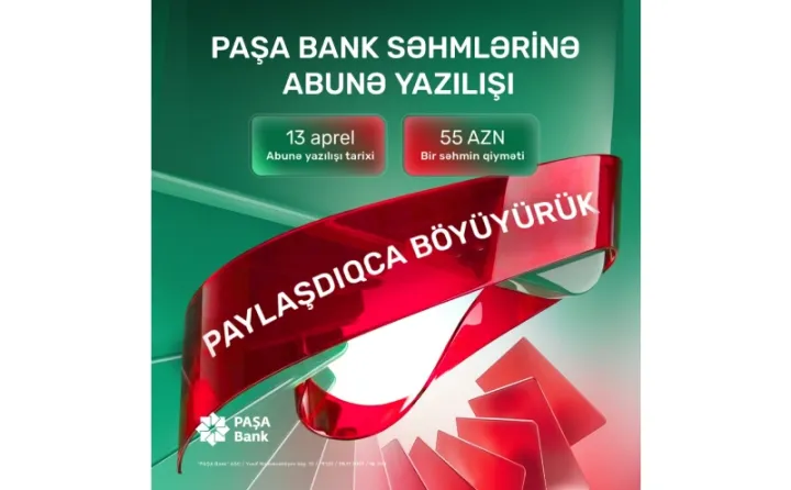 PAŞA Bank tarixi IPO-ya start verir - 1 SƏHMİN TƏKLİF QİYMƏTİ MƏLUM OLDU