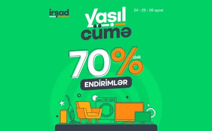 24, 25 və 26 apreldəki planlarını təxirə sal, çünki "Yaşıl Cümə" başlayır!